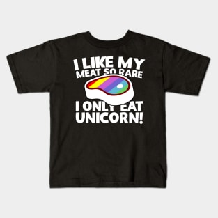 I Like My Meat So Rare I Only Eat Unicorn! Kids T-Shirt